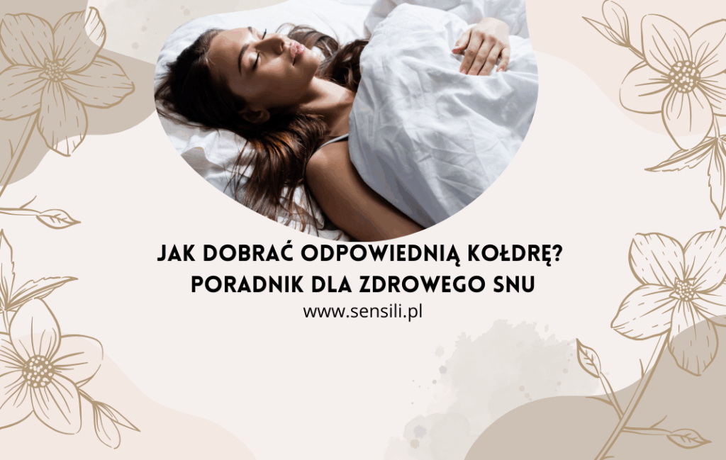Jak dobrać odpowiednią Kołdrę?